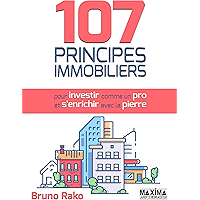 107 Principes Immobiliers (pour Investir comme un Pro et S'enrichir avec la Pierre) (French Edition) book cover