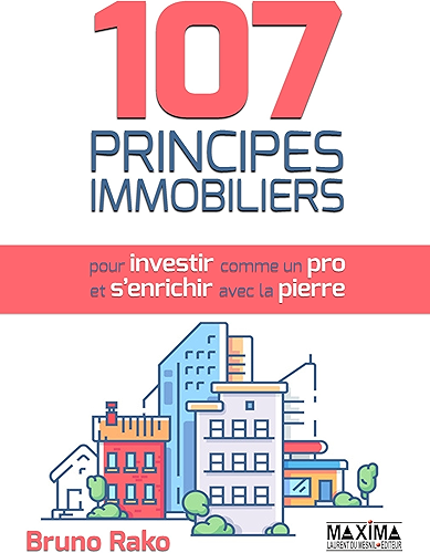 Download 107 Principes Immobiliers (pour Investir comme un Pro et S'enrichir avec la Pierre) PDF