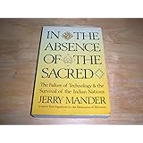 In the Absence of the Sacred: The Failure of Technology and the Survival of the Indian Nations