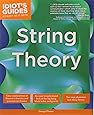 The Complete Idiot's Guide to String Theory (Complete Idiot's Guides (Lifestyle Paperback))