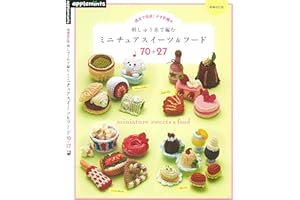 Miniature Sweets and Food 70+27 (Japanese Edition)
