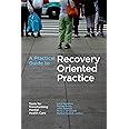 A Practical Guide to Recovery-Oriented Practice: Tools for Transforming Mental Health Care