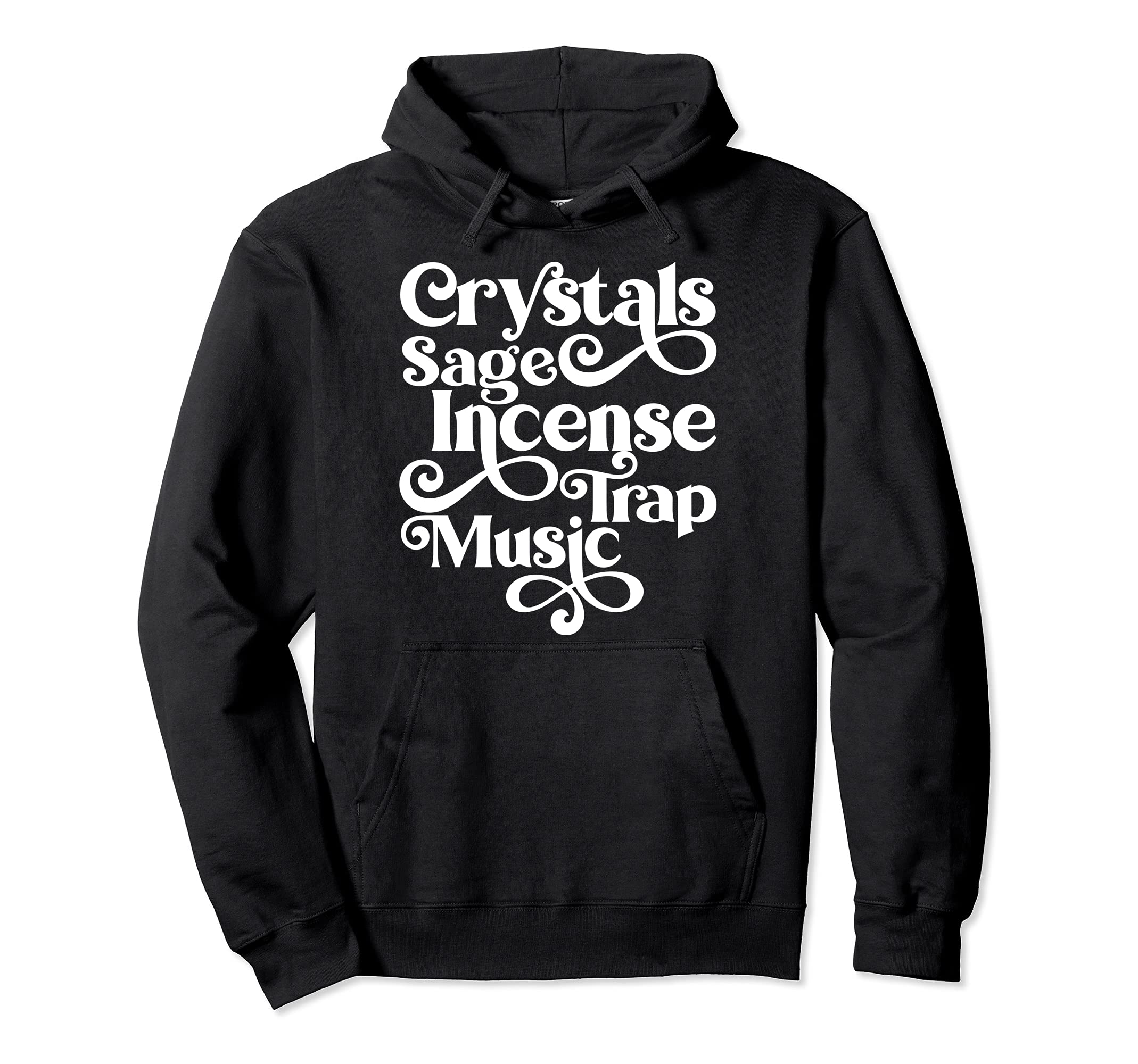 Crystals Sage Incense Trap Music Spiriutal Witchy Wiccan Pullover Hoodie