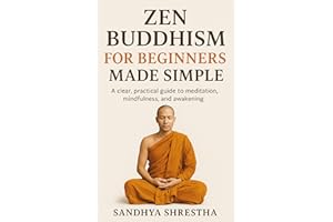ZEN BUDDHISM FOR BEGINNERS MADE SIMPLE (Path of the Still Mind)