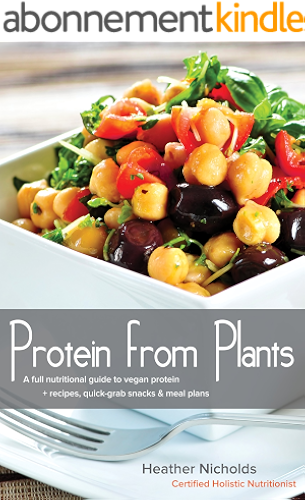 Download Protein from Plants: A full nutritional guide to vegan protein + recipes, quick-grab snacks & meal plans (English Edition) PDF