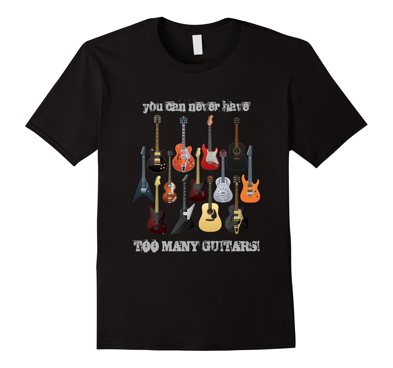 You Can Never Have Too Many Guitars T Shirt-Art – Artvinatee