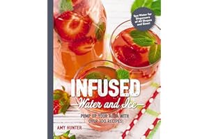 Infused Water and Ice: Pump Up Your Agua with Over 100 Recipes! (The Art of Entertaining)