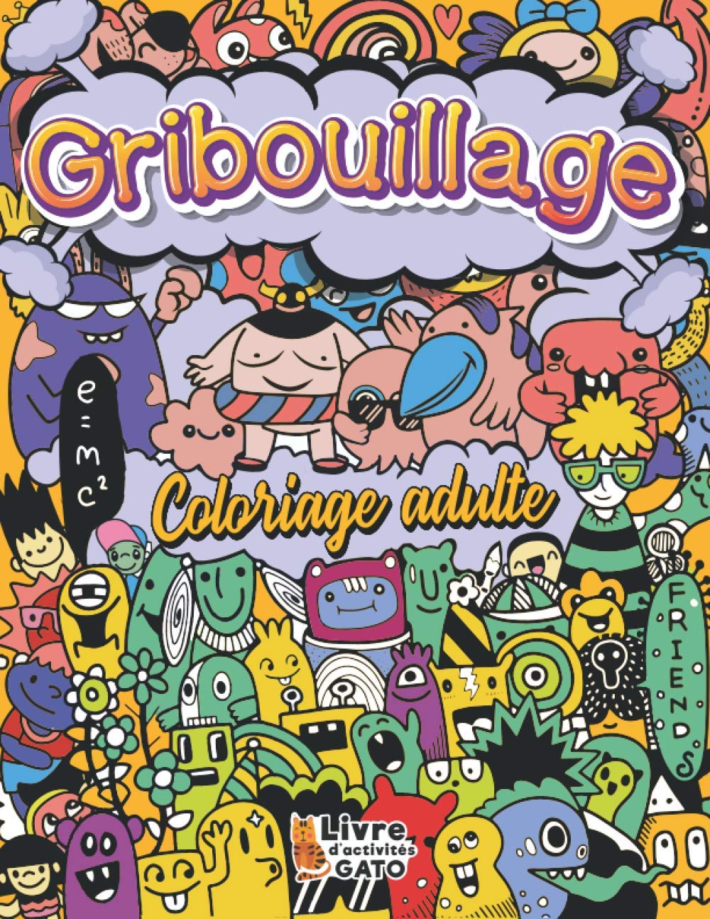 Gribouillage Coloriage Adulte Coloriage Adulte Gribouillis Antistress Doodle Art Gribouillage Art Coloriage Adulte Imaginaire Coloriage Adulte Street Art Et Graffiti French Edition Gato Livre D Activites 9798571645515 Amazon Com Books