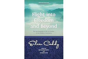 Flight into Freedom and Beyond: The Autobiography of the Co-Founder of the Findhorn Community