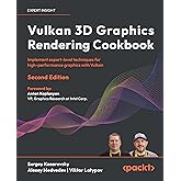 Vulkan 3D Graphics Rendering Cookbook: Implement expert-level techniques for high-performance graphics with Vulkan