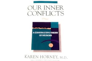 Our Inner Conflicts: A Constructive Theory of Neurosis