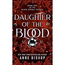 Daughter of the Blood (Black Jewels, Book 1): Bishop, Anne ...