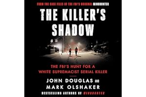 The Killer's Shadow: The FBI's Hunt for a White Supremacist Serial Killer
