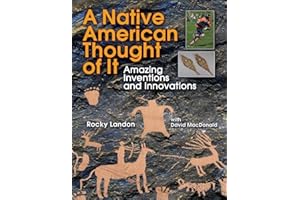 Native American Thought of It: Amazing Inventions and Innovations