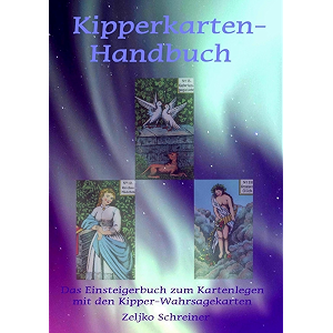 Das Geheimnis Der Kipperkarten Band 1 Ein Kursus Im Kartenlegen
