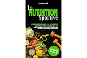 LA NUTRITION SPORTIVE: Découvrez les 5 secrets de la nutrition pour l’entraînement fonctionnel du corps libre pour l’entraîne