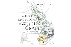 The Element Encyclopedia of Witchcraft: The Complete A–Z for the Entire Magical and Witchcraft World