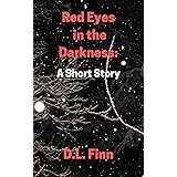 Red Eyes in the Darkness: A Short Story