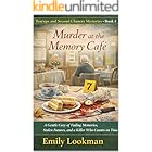 Murder at the Memory Café: A Gentle Cozy of Fading Memories, Stolen Futures, and a Killer Who Counts on Time (Teacups and Second Chances Mysteries Book 4)
