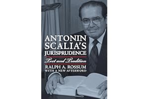 Antonin Scalia's Jurisprudence: Text and Tradition
