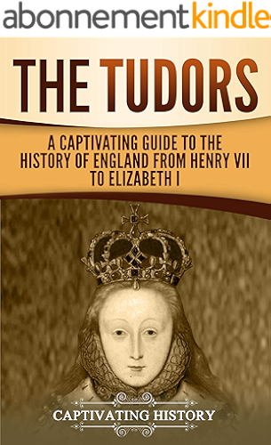 Download The Tudors: A Captivating Guide to the History of England from Henry VII to Elizabeth I (English Edition) PDF