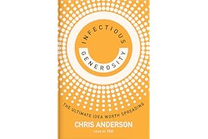 Infectious Generosity: The Ultimate Idea Worth Spreading