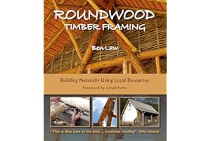 Roundwood Timber Framing: Building Naturally Using Local Resources, 3rd Edition