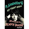 Running Up That Hill: 50 Visions of Kate Bush