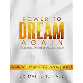 Power To Dream Again-Training Manual &amp; Workbook