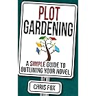 Plot Gardening: Write Faster, Write Smarter