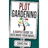 Plot Gardening: Write Faster, Write Smarter