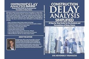 Construction Delay Analysis Simplified: A Step-by-Step Guide for the Analysis and Formulation of Delay Claims