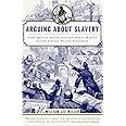 Arguing about Slavery: John Quincy Adams and the Great Battle in the United States Congress