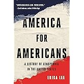 America for Americans: A History of Xenophobia in the United States