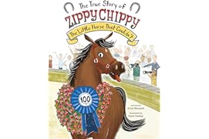 The True Story of Zippy Chippy: The Little Horse That Couldn't