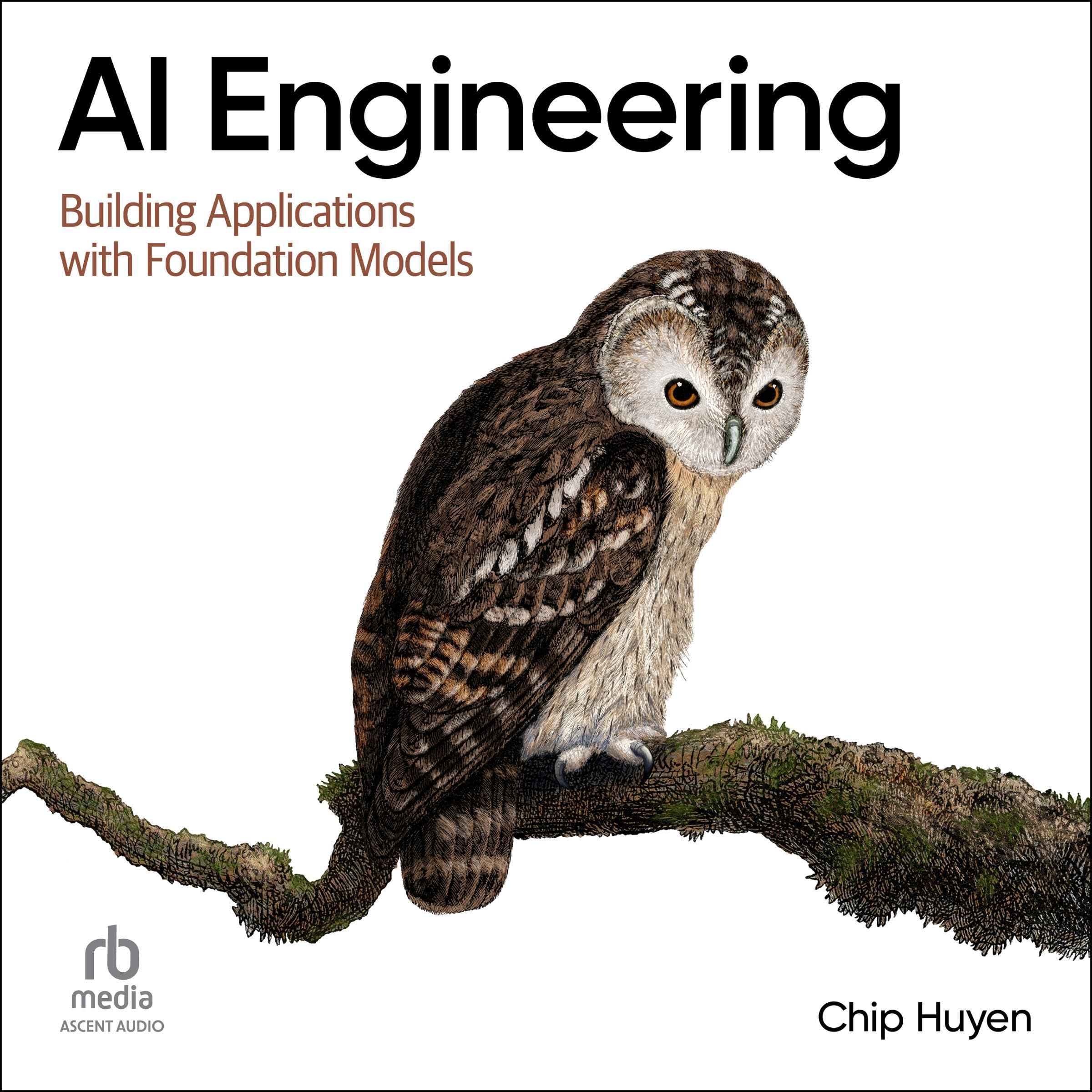AI Engineering: Building Applications with Foundation Models