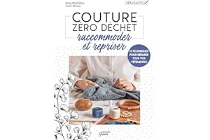 Raccommoder et repriser: 14 techniques pour réparer tous vos vêtements ! (Couture zéro déchet) (French Edition)