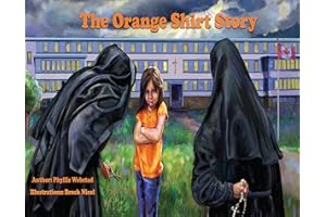 The Orange Shirt Story: The True Story of Orange Shirt Day
