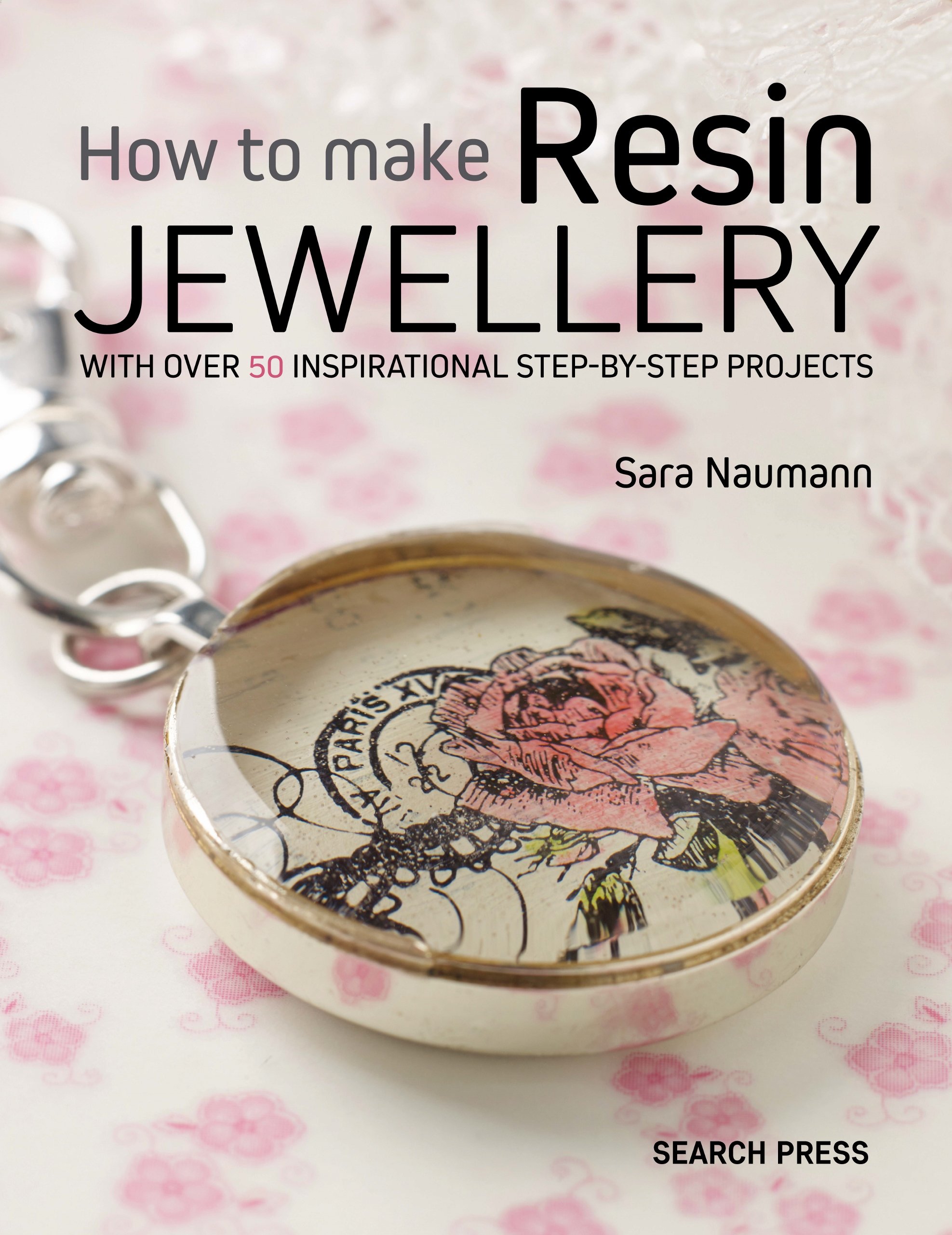 How to Make Resin Jewellery: With over 50