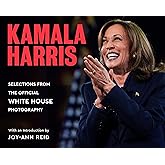 Kamala Harris: Selections from the Official White House Photography – The First Visual Portrait of Her Historic Career as Vice President and Presidential Candidate