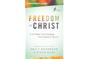 Freedom in Christ Participant's Guide: A 10-Week Life-Changing Discipleship Course