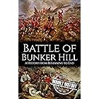 Battle of Bunker Hill: A History from Beginning to End (American Revolutionary War)