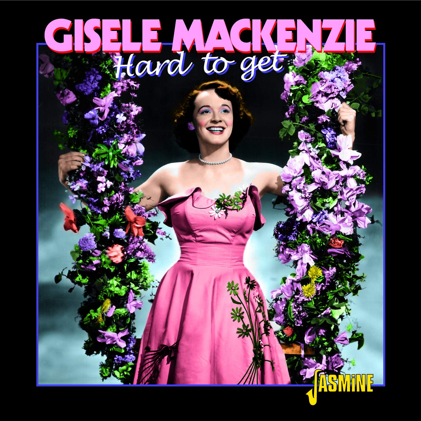 Gisele MacKenzie Hard To Get [ORIGINAL RECORDINGS REMASTERED