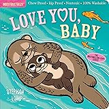 Indestructibles: Love You, Baby: Chew Proof · Rip Proof · Nontoxic · 100% Washable (Book for Babies, Newborn Books, Safe to C