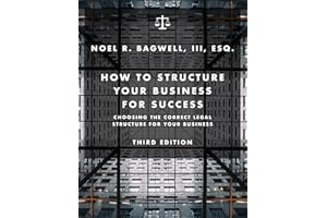 How to Structure Your Business for Success: Choosing the Correct Legal Structure for Your Business