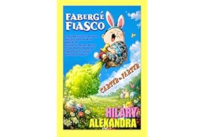 Carter the Farter: Fabergé Fiasco : A Hilarious Time-Travel Mystery Chapter Book Ages 9-12: Explosive Trouser Burps, Stolen E