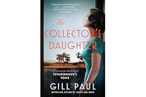 The Collector's Daughter: A Novel of the Discovery of Tutankhamun's Tomb