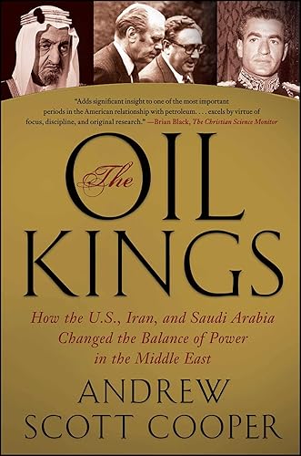 Download The Oil Kings: How the U.S., Iran, and Saudi Arabia Changed the Balance of Power in the Middle East PDF