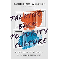 Talking Back to Purity Culture: Rediscovering Faithful Christian Sexuality book cover