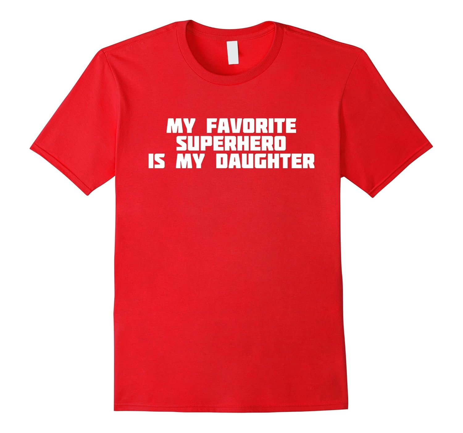 My Favorite Superhero Is My Daughter | Hero Heroine T-Shirt-Rose